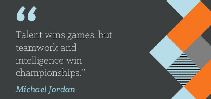 迈克尔·乔丹（Michael Jordan）的团队合作报价上写着“人才赢得比赛，但团队合作和情报赢得了冠军”。